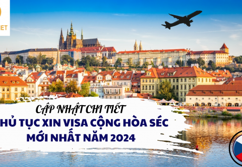 Cập Nhật Chi Tiết Thủ Tục Xin Visa Cộng Hòa Séc Mới Nhất Quý 3 Năm 2024